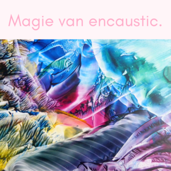 Dinsdag 3 oktober 19:00-21:00 Ontdek Encaustic